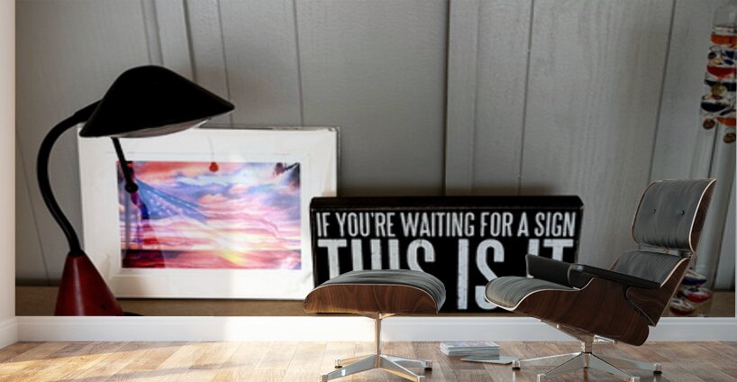  “This is it ” A Moment of Clarity and Motivation Wall Murals